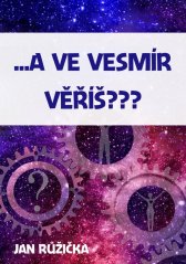 A ve vesmír věříš?