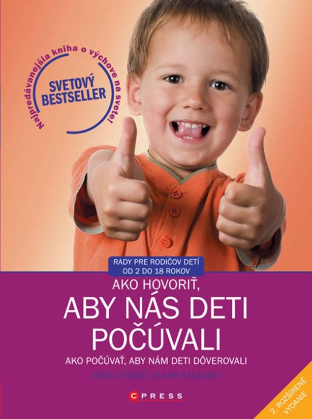 Ako hovoriť, aby nás deti počúvali - Ako počúvať, aby nám deti dôverovali Ako hovoriť, aby nás deti počúvali - Ako počúvať, aby nám deti dôverovali