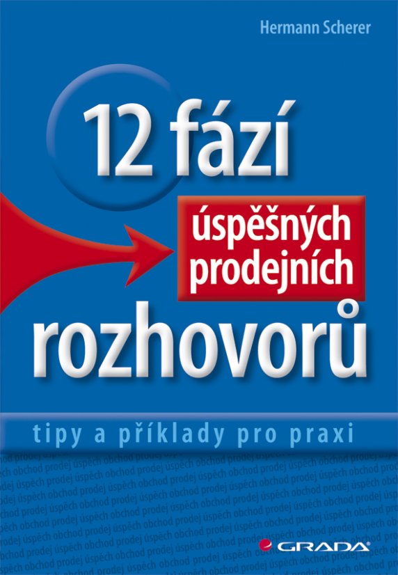 12 fází úspěšných prodejních rozhovorů 12 fází úspěšných prodejních rozhovorů