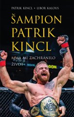 Šampion Patrik Kincl - MMA mi zachránilo život