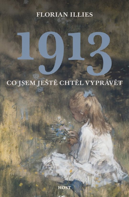 1913. Co jsem ještě chtěl vyprávět 1913. Co jsem ještě chtěl vyprávět
