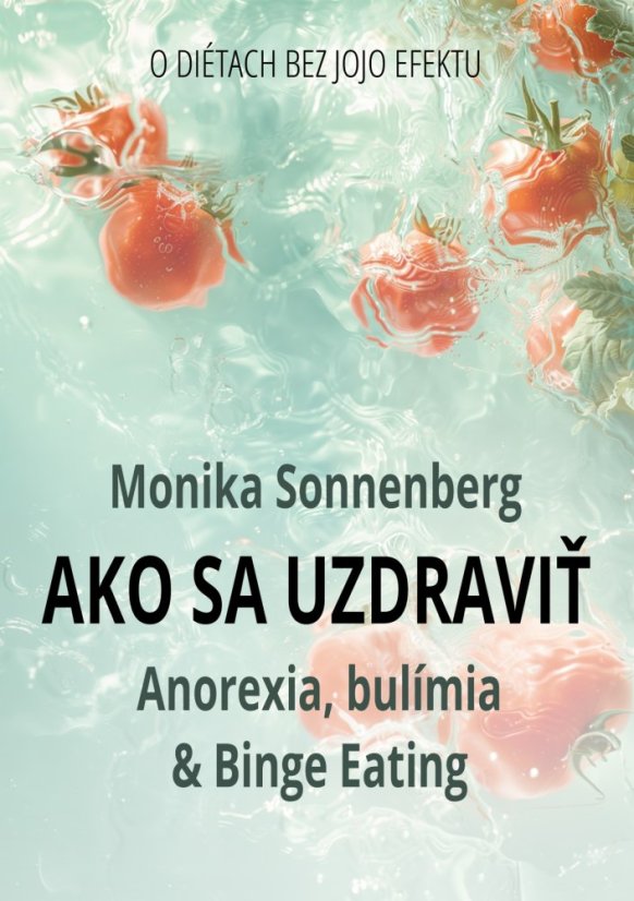 Ako sa uzdraviť: Anorexia, bulímia & Binge Eating, O diétach bez jojo efektu