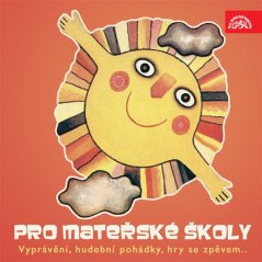 Pro mateřské školy (Vyprávění, hudební pohádky, hry se zpěvem...)