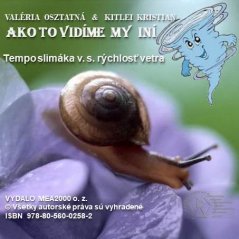 Ako to vidíme my iní - Tempo slimáka v. s. rýchlosť vetra