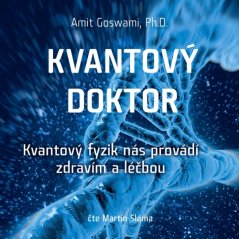 Kvantový doktor - Kvantový fyzik nás provádí zdravím a léčbou